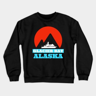 Glacier Bay National Park Alaska Cruise Crewneck Sweatshirt